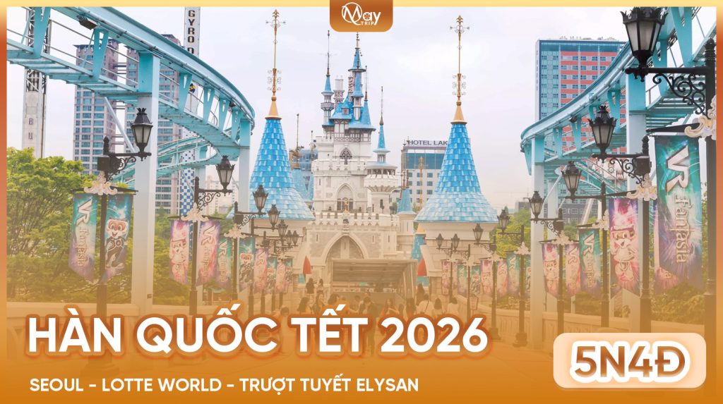 Tour Hàn Quốc Tết Âm Lịch 2026: Seoul – Lotte World – Trượt Tuyết Elysan