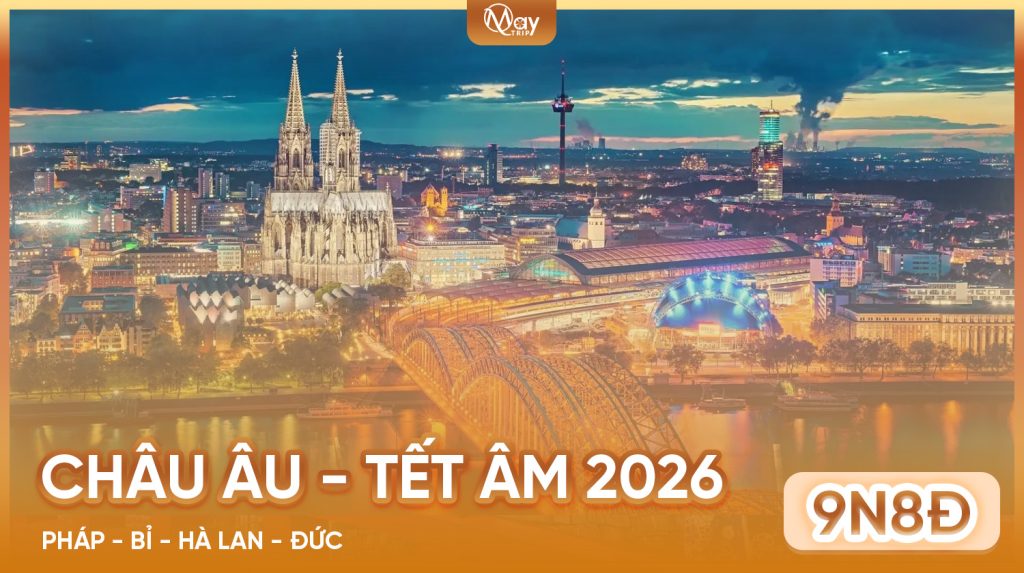 Tour Châu Âu Tết Âm 2026: Khám phá 7 thành phố xinh đẹp