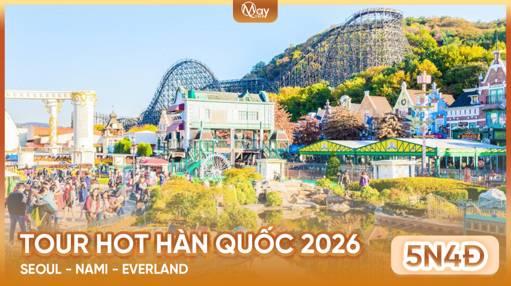 Tour Hàn Quốc Mùa Hè: Seoul – Nami – Everland