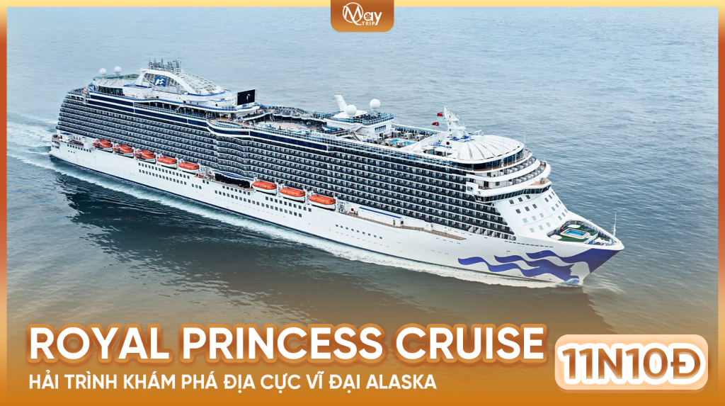 Hải Trình Royal Princess: Khám Phá Địa Cực Vĩ Đại Alaska